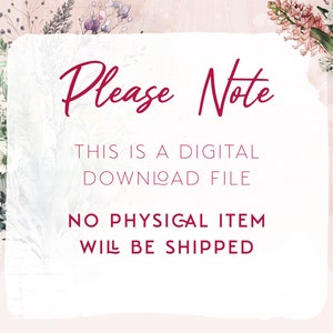 May include: A white square with a pink floral border and the text "Please Note" in red. The text below reads "This is a digital download file. No physical item will be shipped."