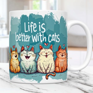 Cat Mug Wrap Cat Lovers Mug Wrap Sublimation Design PNG Funny Cat Mug PNG, Life is Better With Cats 11oz & 15oz Coffee Cup Template
