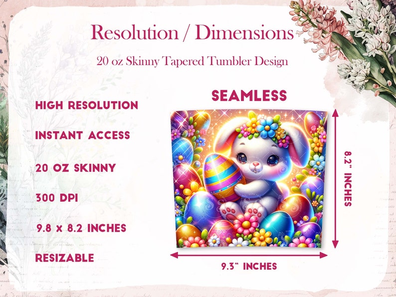 May include: A 20 ounce skinny tapered tumbler design featuring a white bunny holding a colorful Easter egg surrounded by other colorful eggs and flowers. The design is seamless and can be resized. The design is 9.3 inches wide and 8.2 inches tall.