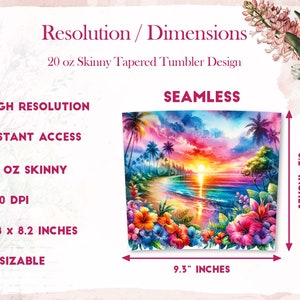May include: A colorful sunset over a tropical beach with palm trees and flowers. This design is seamless and can be used to create a 20 oz skinny tapered tumbler. The design is 9.3 inches wide and 8.2 inches tall.
