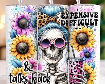 Expensive Difficult and Talks Back Funny Skeleton Tumbler Wrap, Snarky Skeleton 20oz Tumbler Wrap Sublimation Design PNG, Digital Download