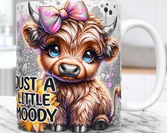 Baby Highland Cow Mug Wrap Just A Little Moody Mug Sublimation Design, modello di tazza da 11 once e 15 once, modello di involucro per tazza PNG, download digitale