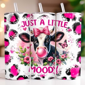 Just a Little Moody Cow Tumbler Wrap, 20 oz Skinny Tumbler Sublimation Design, Funny Cow Tumbler Wrap PNG, Digital Download