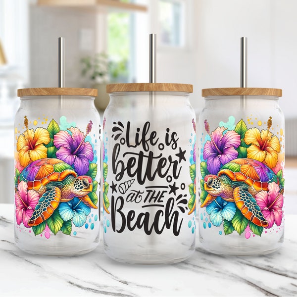 Life is Better at The Beach Turtle Glass Can Wrap 16oz Glass Can PNG Sublimation Design Floral Sea Turtle Can Glass Wrap Summer Cup Wrap