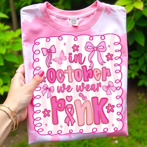 In October We Wear Pink Png, Coquette Breast Cancer Png, Pink Bow png Design, Preppy Breast Cancer Awareness Shirt Png, Pink Ribbon Png