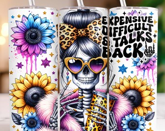 Expensive Difficult and Talks Back Skeleton Tumbler Wrap, Snarky Funny Skeleton 20oz Tumbler Wrap Sublimation Design PNG, Digital Download