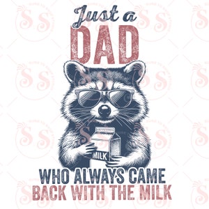 Puede incluir: Un mapache de dibujos animados con gafas de sol sostiene un cartón de leche. El texto dice "Just a Dad who always came back with the milk."