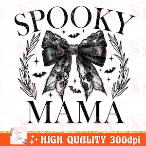 May include: Black and white graphic design with the text "Spooky Mama" featuring a large black lace bow with a black satin ribbon.