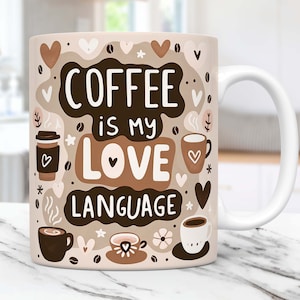 Coffee Mug Wrap, Coffee Love Language Mug Wrap Sublimation Design PNG, 11oz and 15oz Coffee Cup Template, Coffee Lovers Mug Press Design