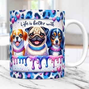 Life is Better With Dogs Mug Wrap, Dog Lovers Mug PNG Sublimation Design, Pets Mug Wrap Press Design PNG, Dogs 11oz 15oz Coffee Cup Template