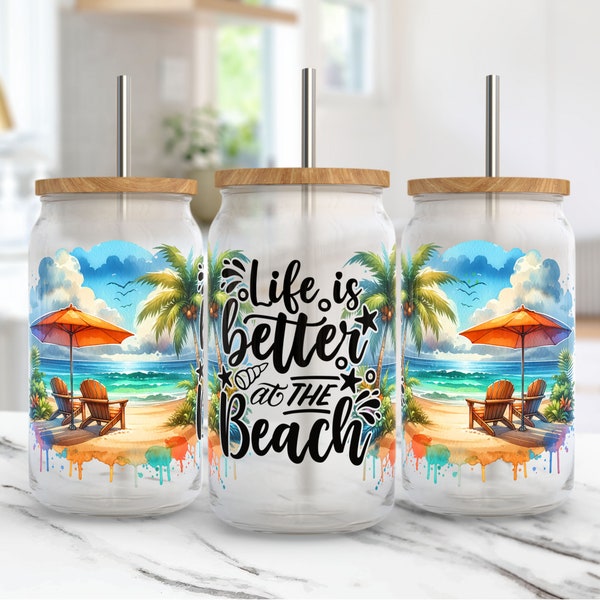 Life is Better at The Beach Glass Can Wrap Summer 16oz Glass Can PNG Sublimation Design Summer Can Glass Wrap Beach Chairs Cup Wrap