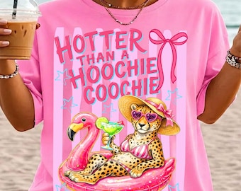 Hotter Than Hoochie Coochie Leopard PNG, Summer PNG, Catch Phrase Png, Lake Png, Beach Vacation Png, Leopard Summer Png, Girly Png