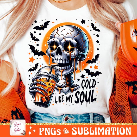 Cold Like My Soul Png, Halloween Png, Snarky Skeleton Clipart, Spooky Season Png, Retro Halloween Png, Fall Png, Halloween Shirt Sublimation