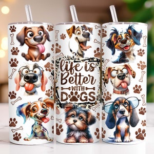 Lustiger Hund Tumbler Wrap Hundeliebhaber 20 Unzen Skinny Tumbler Sublimation Design Das Leben ist besser mit Hunde Tumble PNG, digitaler Download