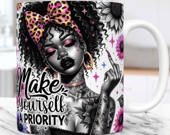 Positive Affirmation Black Woman Mug Wrap Sublimation Design Mug Templates PNG, Make Yourself a Priority, Sunflowers 11oz & 15oz Mug Wrap