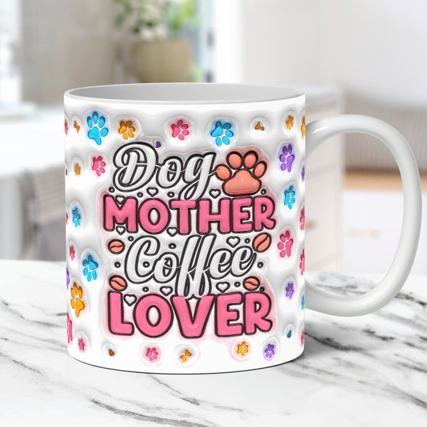 Enveloppement de tasse de maman de chien gonflé 3D, 3D Puffy Dog Lover Mug Wrap Sublimation Design PNG, 3D Puff 11oz 15oz Dog Mama Coffee Mug Wrap