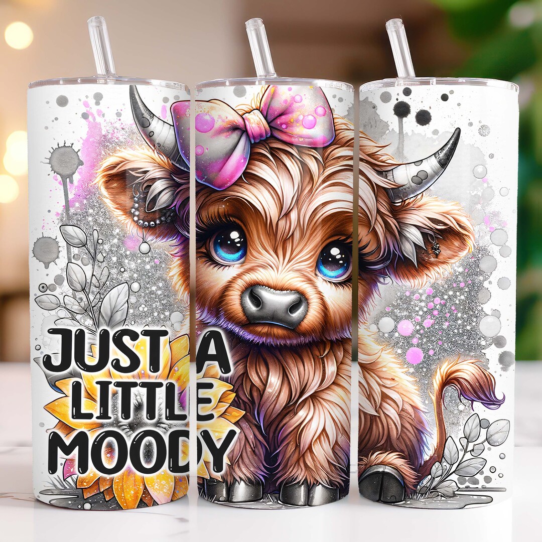 Just a Little Moody Highland Cow 20 Oz Skinny Tumbler Sublimation
