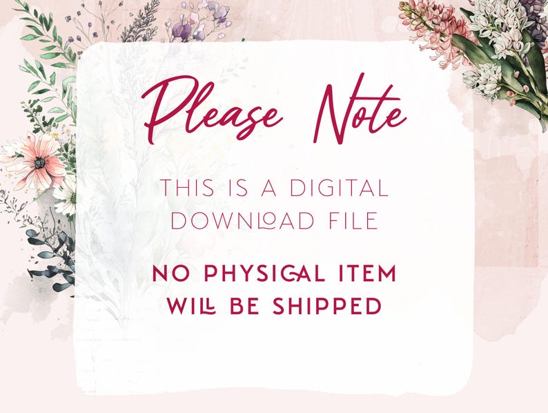 Puede incluir: Anuncio de archivo de descarga digital con el texto "Please Note" en fuente cursiva. El texto indica que es una descarga digital y que no se enviar&aacute; ning&uacute;n art&iacute;culo f&iacute;sico. Acentos florales rodean el texto.
