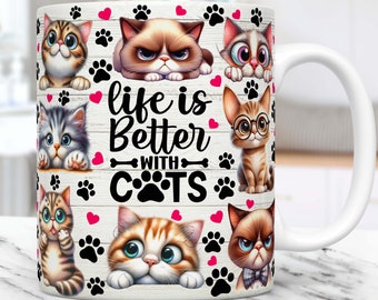 Cat Mug Wrap Cat Lovers Mug Wrap Sublimation Design PNG Funny Cat Mug PNG Press Design, Life Is Better With Cats 11oz & 15oz Mug Template