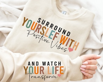 Surround Yourself with Positive Vibe SVG PNG, Motivational Sleeve Shirt Svg, Boho Self Love Svg, Png File, Boho Quote Self Care Svg
