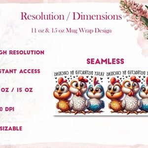 May include: A seamless digital design featuring a row of five cartoon chickens with hearts and the text "Easily Distracted by Chickens" in black. The design is intended for use as a mug wrap for 11 oz and 15 oz mugs. The design is high resolution, 300 DPI, and resizable.