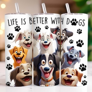 La vie est meilleure avec les chiens Gobelet enveloppant pour chien, mince, 20 oz, sublimation Design drôle de gobelet pour chien PNG, téléchargement numérique