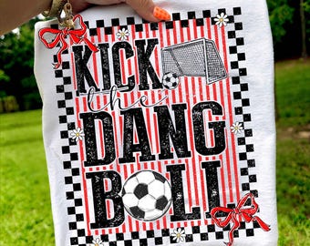 Game Day Soccer PNG, Kick The Dang Ball PNG, Soccer Png, Soccer Ball Png, Sports Png, Stripes Png, Preppy Png, Game Day, Soccer Design Png