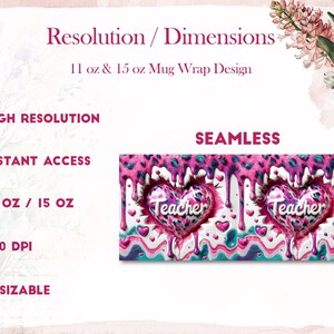 May include: A seamless mug wrap design featuring a pink and white heart with the word "Teacher" in a glittery font. The heart is surrounded by pink and blue dripping paint and small hearts. The design is suitable for 11 oz and 15 oz mugs.