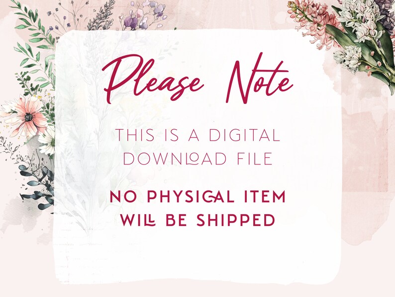 May include: A white digital download sign with pink floral borders. The text reads "Please Note" in a red cursive font. The text below reads "This is a digital download file. No physical item will be shipped."