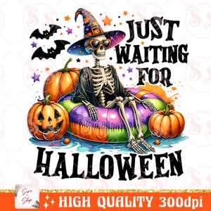 Just Waiting for Halloween PNG, Funny Halloween Png, Spooky Summer Halloween Sublimation Designs, Cute Clipart, Skeleton DTF Shirt Design image 7