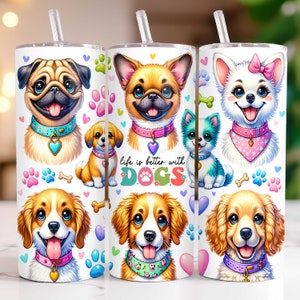 Life is Better With Dogs Tumbler Wrap Dog Lovers Skinny 20 oz Tumbler Sublimation Design Watercolor Pets Tumbler PNG, Digital Download