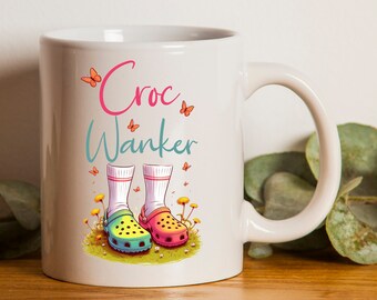 Croc Gift Mug - Funny Croc Gift For Her, Rude Croc Gift For Him
