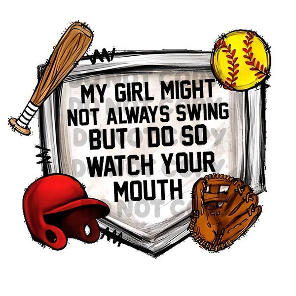 My Girl Might Not Always Swing But I Do So Watch Your Mouth Digital File PNG