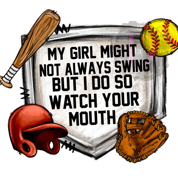 My Girl Might Not Always Swing But I Do So Watch Your Mouth Digital File PNG