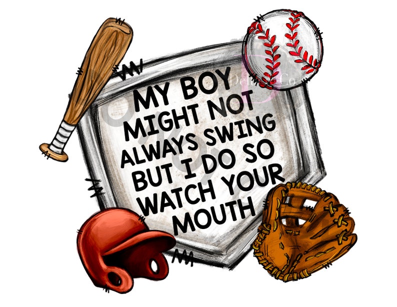 My Boy Might Not Swing But I Do So Watch Your Mouth PNG Digital File image 1