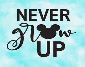 Free Free 182 Disney Svg Never Grow Up SVG PNG EPS DXF File