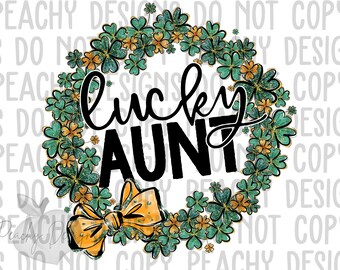 St. Patrick's Day Sublimation, Lucky Aunt Png, Lucky Design, Digital Download, St Patrick's Day Png, St. Pattys Day Digital png, DTG