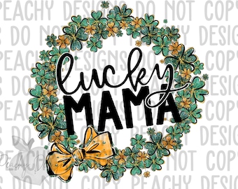 St. Patrick's Day Sublimation, Lucky Mama Png, Lucky Design, Digital Download, St Patrick's Day Png, St. Pattys Day Digital png, DTG