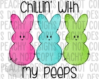 Chiilin with my peeps, digital download, sublimation designs, sublimation downloads, sublimation png, easter peeps, bunny png, peeps art