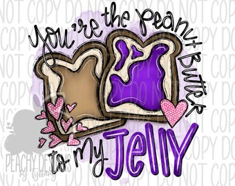 You are the peanut butter to my jelly PNG, Valentine's Day, Handdrawn graphic, sublimation designs, sublimation downloads, Love, pb & j