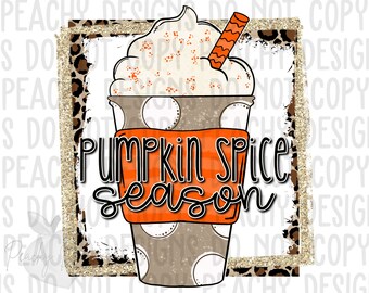 Pumpkin Spice Season PNG, Fall Digital Designs, Digital Download, Love Pumpkin Spice Latte, Sublimation Designs, PSL, Pumpkin Spice DTG