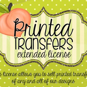 Printed Transfers Extended License