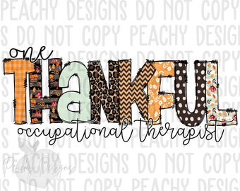 One Thankful occupational therapist PNG, Thanksgiving Design, Digital Download, Leopard, OT student nurse, fall design, occupational therapy
