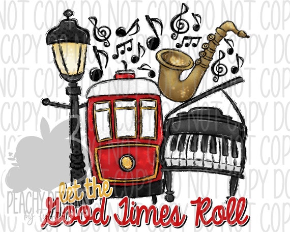 Buy Let the Good Times Roll Png, Mardi Gras Png, Louisiana Clipart,  Sublimation Designs, Sublimation Downloads, Sublimation Png, Jazz Music  Online in India - Etsy