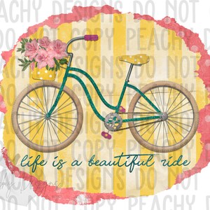Life Is A Beautiful Ride PNG Sublimation Designs Downloads Sublimation Design Digital Download