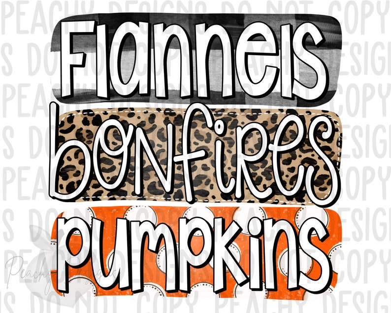 May include: A digital illustration with the text "Flannels bonfires pumpkins" in white letters on a layered background of black and white plaid, leopard print, and orange with white polka dots.