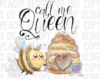 Call Me Queen PNG, sublimation designs, sublimation, sublimation png, Queen Bee, Honey Bee clip art, Honey Bee sublimation
