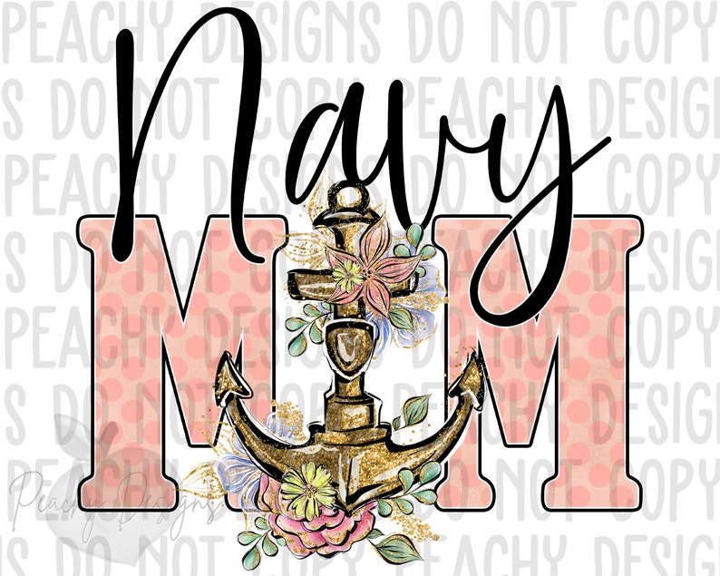 May include: Navy Mom with a gold anchor and pink polka dot letters. The anchor is surrounded by flowers and greenery.