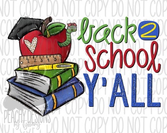 Back 2 school y'all PNG, digital download, sublimation designs, sublimation downloads, School clipart, BTS, apple, books, high school