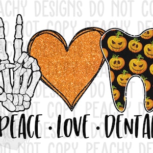 Halloween Peace Love Dental png, Pumpkin Teeth PNG, Dental Design, Digital Download, DTG, Halloween Sublimation, Dentist Fall Design